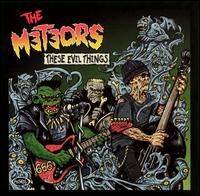 The Meteors : These Evil Things